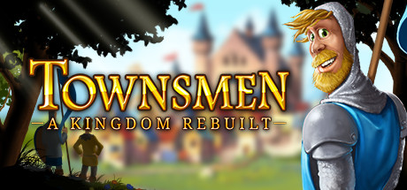 家园：重建王国/市民：重建王国/Townsmen – A Kingdom Rebuilt