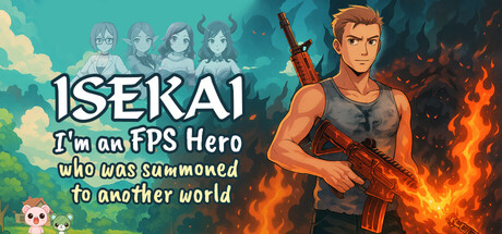异世界：我是被召唤到异世界的FPS英雄/Isekai: I’m a FPS Hero, I was summoned to an another world