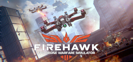 Firehawk FPV：无人机战争模拟器/Firehawk FPV: Drone Warfare Simulator