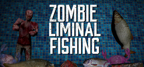 僵尸极限钓鱼/Zombie Liminal Fishing