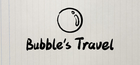 泡泡之旅/Bubble’s Travel